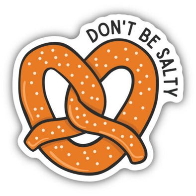 Don't Be Salty Pretzel Sticker