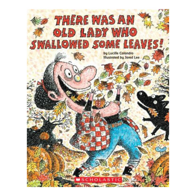 There Was An Old Lady Who Swallowed Some Leaves