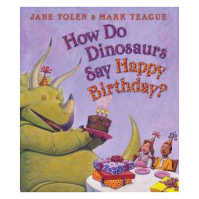 How Do Dinosaurs Say Happy Birthday?