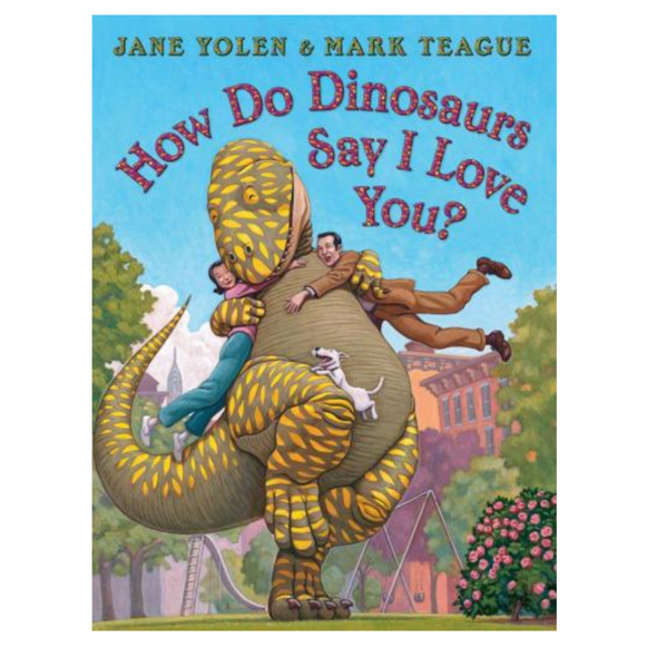 How Do Dinosaurs Say I Love You?