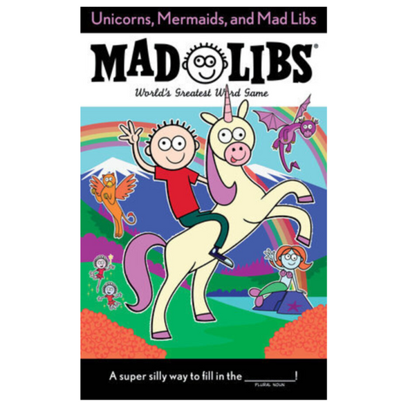 Unicorns, Mermaids, and Mad Libs