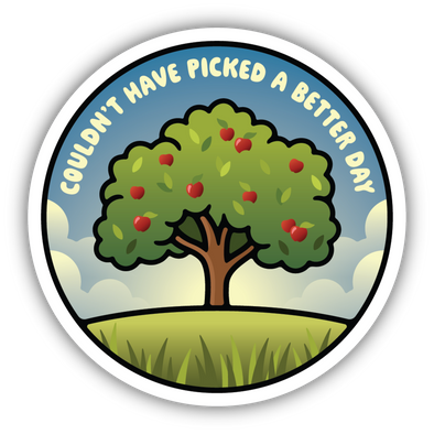 Couldn't Have Picked a Better Day Apple Tree Sticker