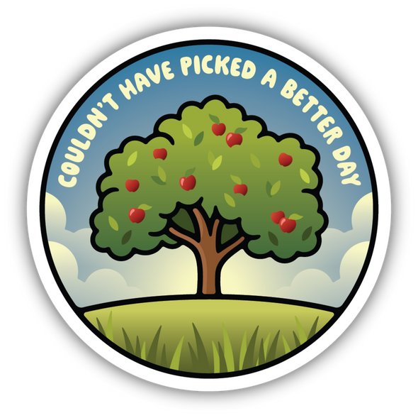 Couldn't Have Picked a Better Day Apple Tree Sticker