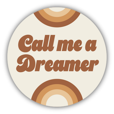 Call Me a Dreamer Circle Sticker