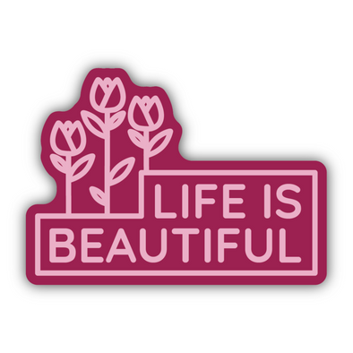 Life is Beautiful Tulips Sticker