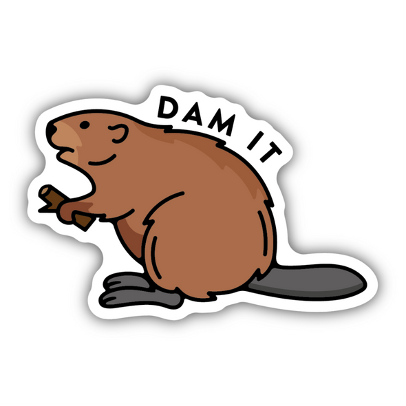 Dam it Beaver Sticker