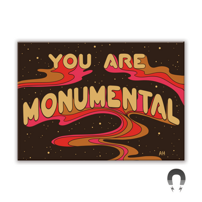 Badge Bomb Magnet, You Are Monumental