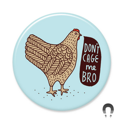 Badge Bomb Magnet, Don't Cage Me Bro