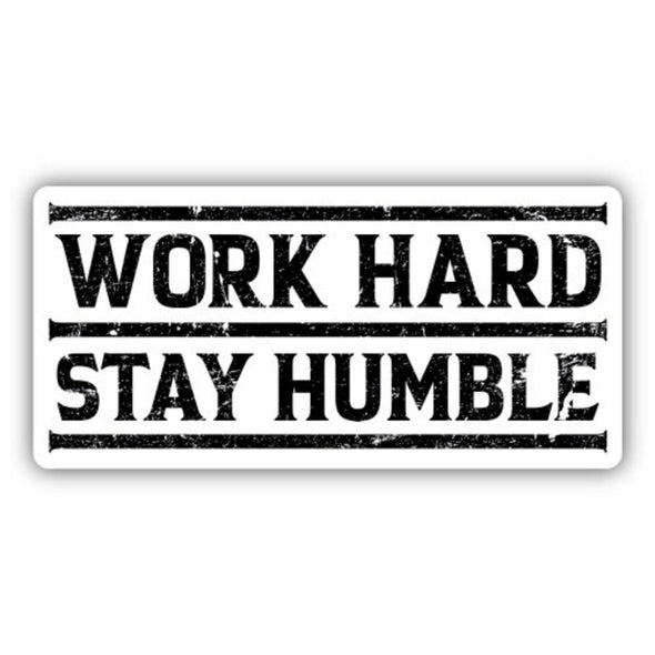Work Hard Stay Humble Sticker