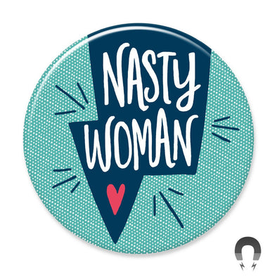 Badge Bomb Magnet, Nasty Woman