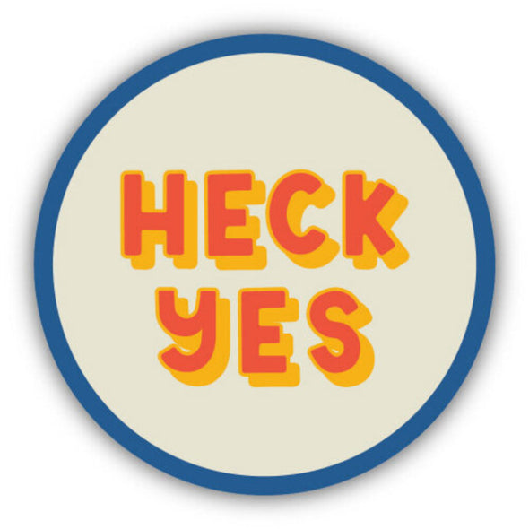 Heck Yes Circle Sticker