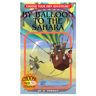 Choose Your Own Adventure Classic, By Balloon To The Sahara
